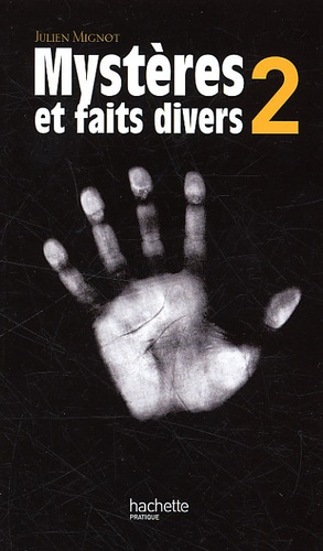 Julien Mignot - Mystères et faits divers - Volume 2.
