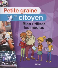 Bien utiliser les médias