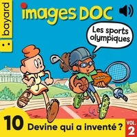  Julien Moch et Jérôme Anfré - Images Doc, 10 Devine qui a inventé ?, Vol. 2.