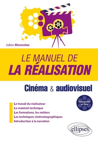 Le manuel de la réalisation. Cinéma & audiovisuel