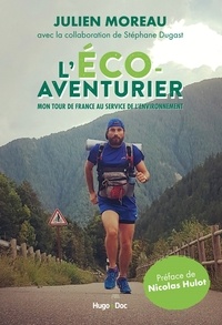 Julien Moreau - L'éco-aventurier - Mon tour de France au service de l'environnement.
