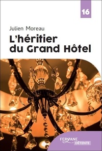 Julien Moreau - L'Héritier du Grand Hôtel.