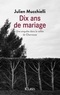 Julien Mucchielli - Dix ans de mariage.