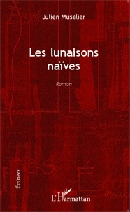 Julien Muselier - Les lunaisons naïves.
