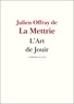 Julien Offray de La Mettrie - L'Art de Jouir.