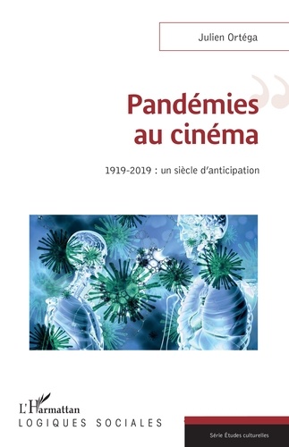 Pandémies au cinéma. 1919-2019 : un siècle d'anticipation