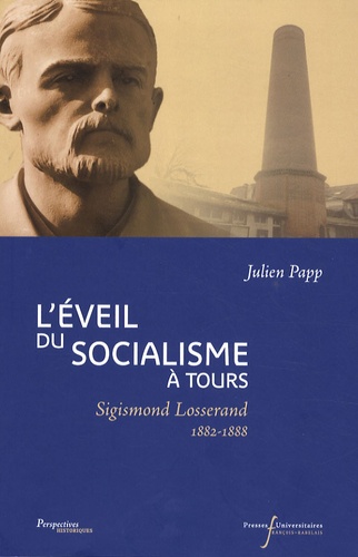 L'éveil du socialisme à Tours. Sigismond Losserand (1882-1888)
