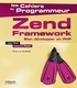 Julien Pauli et Guillaume Ponçon - Zend Framework - Bien développer en PHP.