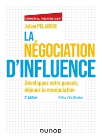 Livre téléchargement gratuit pdf La négociation d'influence - 2e éd.  - Développez votre pouvoir, déjouez la manipulation in French