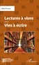 Julien Pélissier - Lectures à vivre suivi de Vies à écrire.