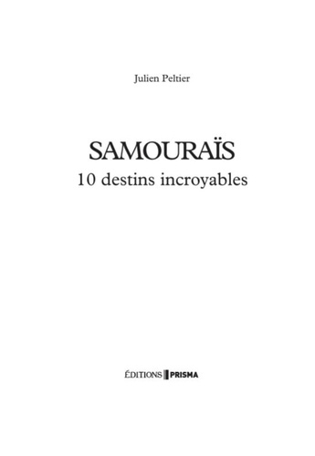 Samouraïs. 10 destins incroyables