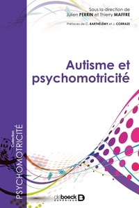 Téléchargement de livres audio gratuits iPod touch Autisme et psychomotricité (French Edition) par Julien Perrin, Thierry Maffre DJVU iBook FB2 9782353272341