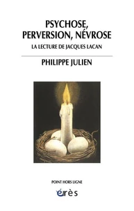 Psychose, perversion, névrose. La lecture de Jacques Lacan