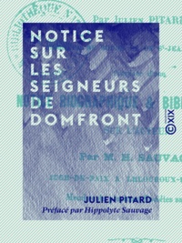 Julien Pitard et Hippolyte Sauvage - Notice sur les seigneurs de Domfront.