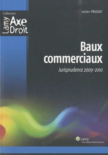 Julien Prigent - Baux commerciaux - Jurisprudence 2009-2010.