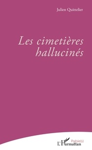 Julien Quittelier - Les cimetières hallucinés.
