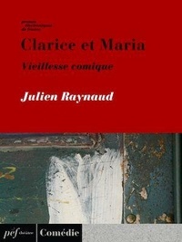 Julien Raynaud - Clarice et Maria, Vieillesse comique.