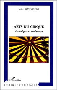 Julien Rosemberg - Arts du cirque - Esthétiques et évaluation.