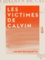 Les Victimes de Calvin. L'Inquisition protestante