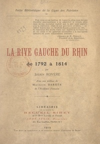 Julien Rovère et Léon Tenin - La rive gauche du Rhin de 1792 à 1814.