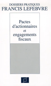 Pactes d'actionnaires et engagements fiscaux