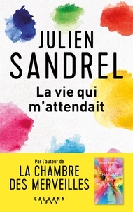 Téléchargez des ebooks gratuits pour téléphone La vie qui m'attendait par Julien Sandrel en francais iBook CHM FB2