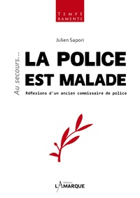 Julien Sapori - Au secours la police est malade.
