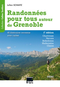 Julien Schmitz - Randonnées pour tous autour de Grenoble - 48 itinéraires reconnus avec cartes.