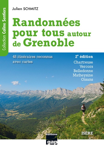 Randonnées pour tous autour de Grenoble. 48 itinéraires reconnus avec cartes 2e édition
