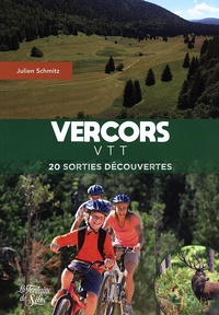 Julien Schmitz - Vercors VTT - 20 sorties découvertes.
