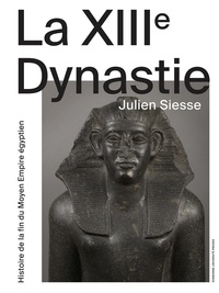 La XIIIe Dynastie - Histoire de la fin du Moyen Empire égyptien.pdf