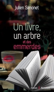 Julien Simonet - Un livre, un arbre et des emmerdes.