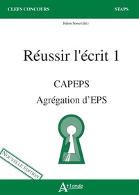 Julien Sorez et Jean Saint-Martin - Réussir l'écrit 1 - CAPES Agrégation d'EPS. Nouveau items.
