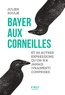 Julien Soulié - Bayer aux corneilles - Et 99 autres expressions qu'on n'a jamais (vraiment) comprises.