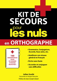 Julien Soulié - Kit de secours pour les nuls en orthographe.