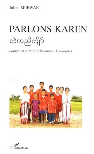 Julien Spiewak - Parlons karen - Langue et culture (Myanmar - Thaïlande).