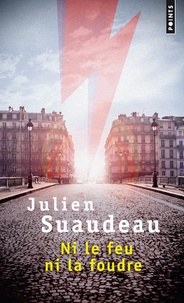 Julien Suaudeau - Ni le feu ni la foudre.