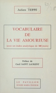 Julien Teppe et Cecil Saint-Laurent - Vocabulaire de la vie amoureuse.