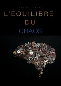 Julien Tereti - L’équilibre du chaos.