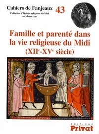 Julien Théry et Claude Carozzi - Famille et parenté dans la vie religieuse du Midi (XIIe-XVe siècle) - Edition bilingue français-anglais.