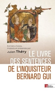Julien Théry - Le livre des sentences de l'inquisiteur Bernard Gui.