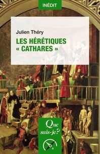 Julien Théry - Les hérétiques "cathares".