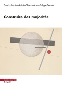 Julien Thomas et Jean-Philippe Derosier - Construire des majorités.