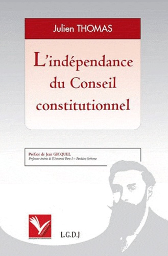 Julien Thomas - L'indépendance du Conseil constitutionnel.