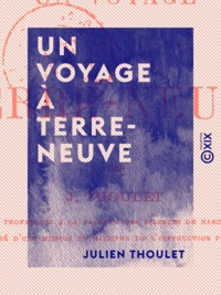 Julien Thoulet - Un voyage à Terre-Neuve.