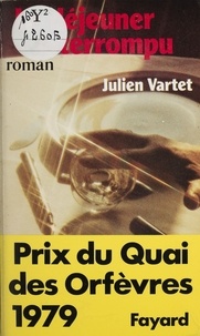 Julien Vartet - Le Déjeuner interrompu.