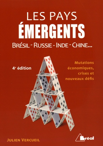 Julien Vercueil - Les pays émergents - Brésil-Russie-Inde-Chine... : mutations économiques, crises et nouveaux défis.