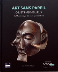 Julien Volper - Art sans pareil - Objets merveilleux du Musée royal de l'Afrique centrale.