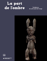 Julien Volper - La part de l'ombre - Sculptures du sud-ouest du Congo.