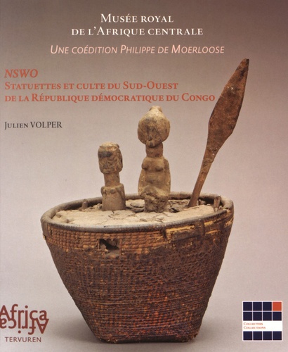 Julien Volper - Nswo - Statuettes et culte du Sud-Ouest de la République démocratique du Congo.